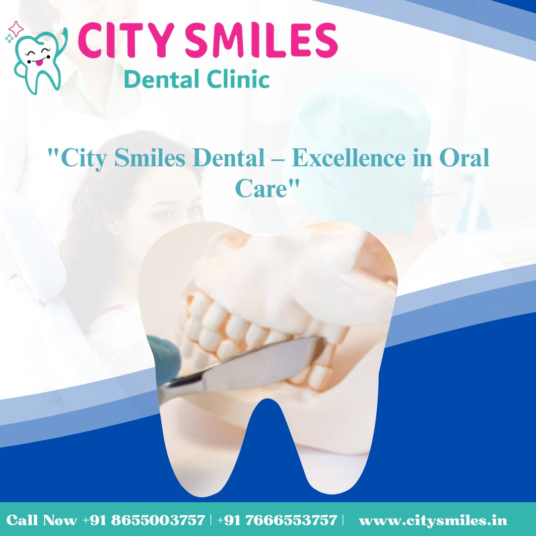 Welcome to City Smiles Dental Clinic – Where Every Smile Matters