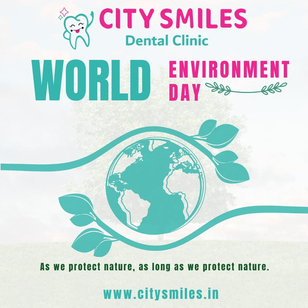 City Smiles Dental Clinic proudly celebrates World Environment Day